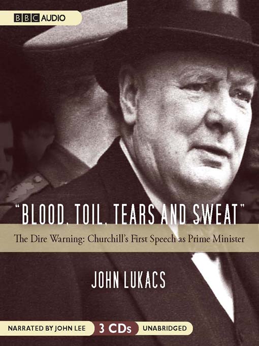 Title details for "Blood, Toil, Tears and Sweat" by John Lukacs - Wait list